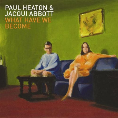 Heaton, Paul: What Have We Become