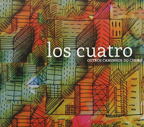 Los Cuatro: Outros Caminhos Do Choro