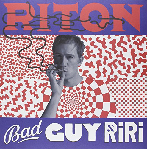 Riton: Bad Guy Ri Ri