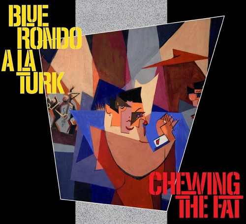 Blue Rondo a La Turk: Chewing the Fat: Deluxe Edition