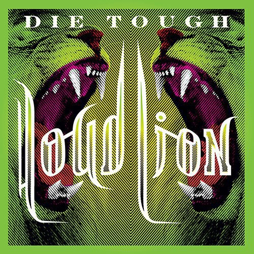 Loud Lion: Die Tough