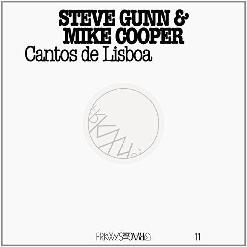 Gunn, Steve / Mike Cooper: Frkwys 11: Cantos de Lisboa