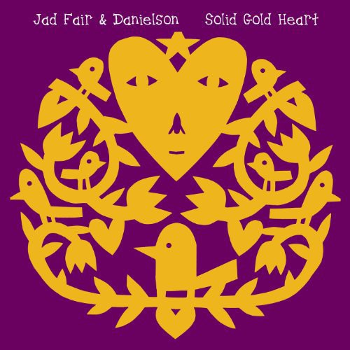 Fair, Jad & Danielson: Solid Gold Heart