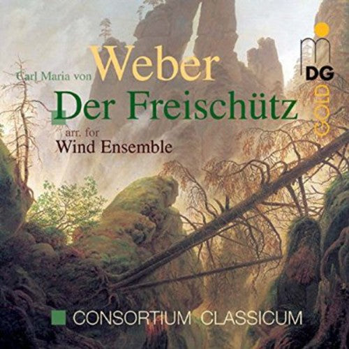 Weber / Consortium Classicum: Der Freischetz Arr. For Wind Ense