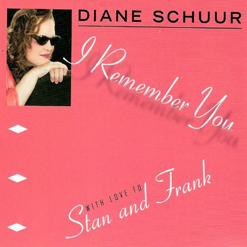 Schuur, Diane: I Remember You (With Love to Stan & Frank)