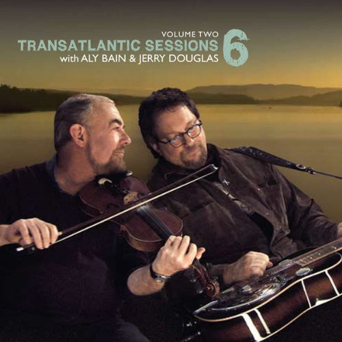 Bain, Aly / Douglas, Jerry: Transatlantic Sessions 6 Vol 2