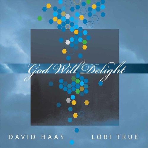 Haas, David / True, Lori: God Will Delight