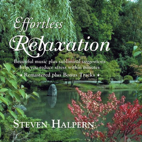 Halpern, Steven: Effortless Relaxation: Relaxing Music