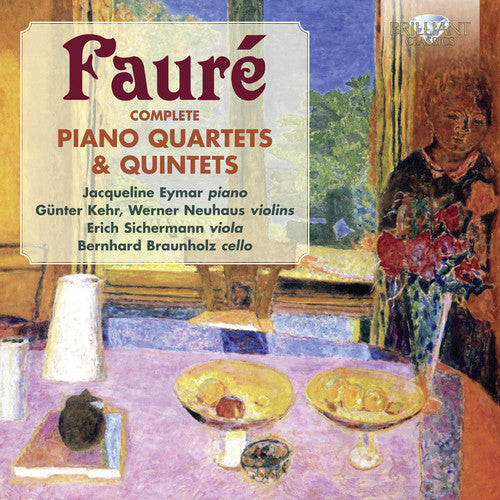 Faure: Comp Piano Quartets & Quintets