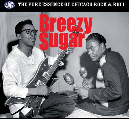 Breezy Sugar: Pure Essence of Chicago Rock N'Roll: Breezy Sugar: Pure Essence of Chicago Rock N'roll