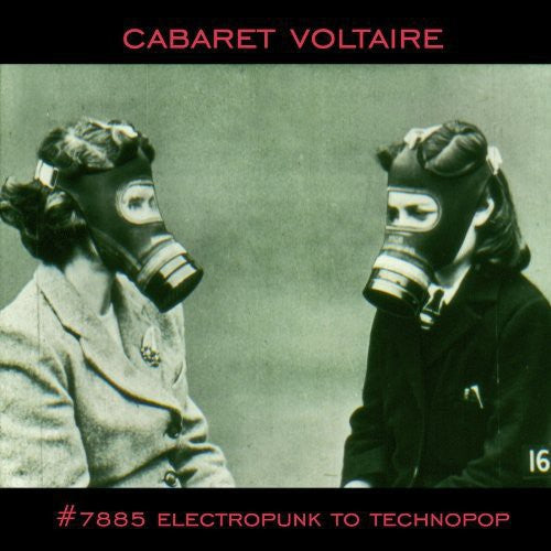 Cabaret Voltaire: #7885 (Electropunk to Technopop 1978-1985)
