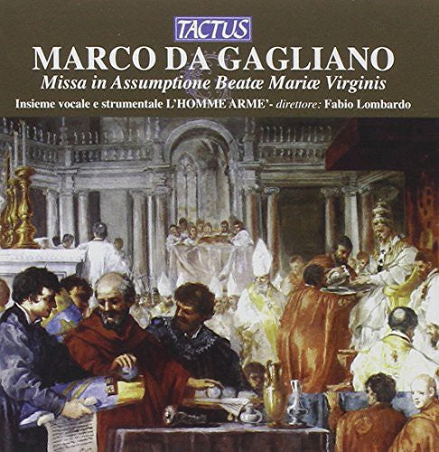 Gagliano, Marco Da / L'Homme Arme / Lombardo: Assumption Mass