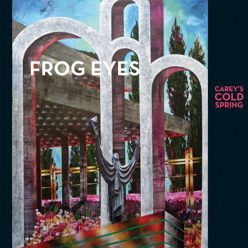 Frog Eyes: Carey's Cold Spring