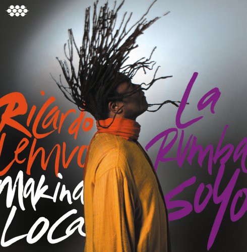 Ricardo Lemvo & Makina Loca: La Rumba Soyo