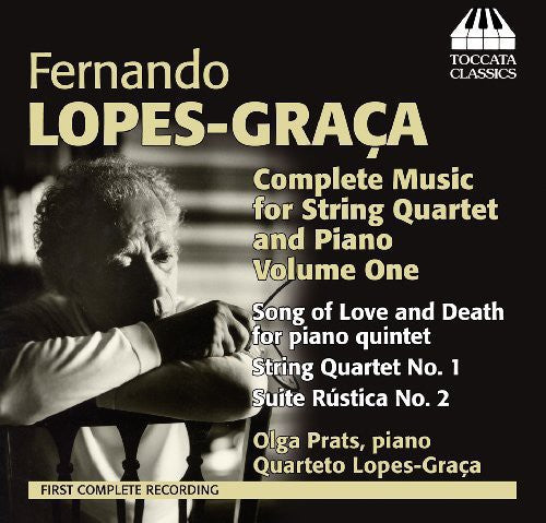 Lopes-Graca: Comp Music for String Quartet & Piano Vol 1