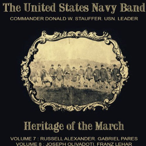 Alexander / Pares / Lehar / Olivadoti: United States Navy Band-Heritage of the March