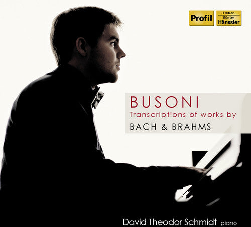 Busoni / Bach: Transcriptions of Works By Bach & Brahms