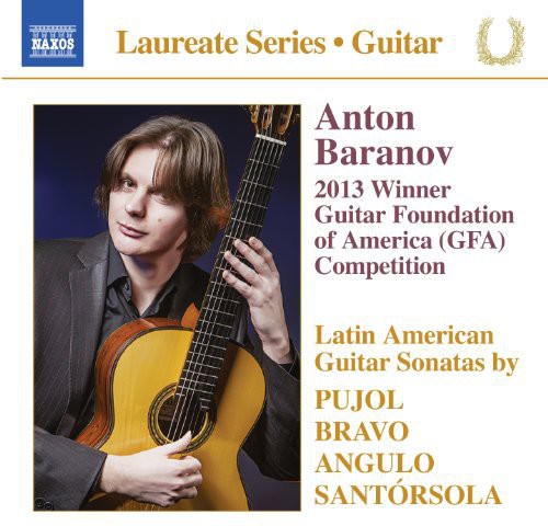 Pujol / Bravo / Angulo / Santorsola: Laureate Series-Guitar: Anton Baranov