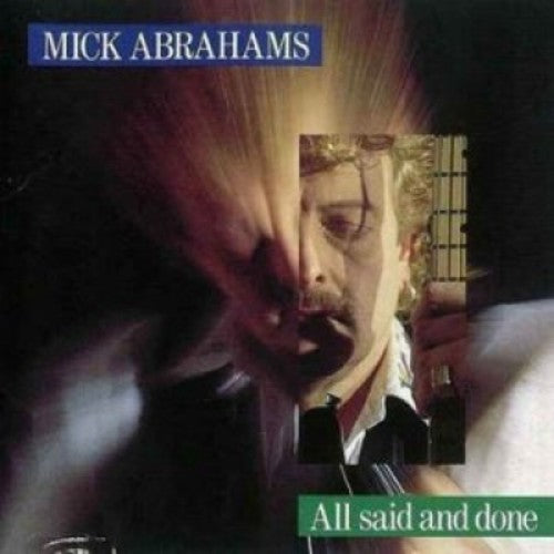 Abrahams, Mick: All Said & Done