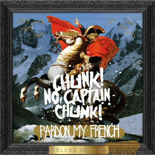 Chunk No Captain Chunk: Pardon My French