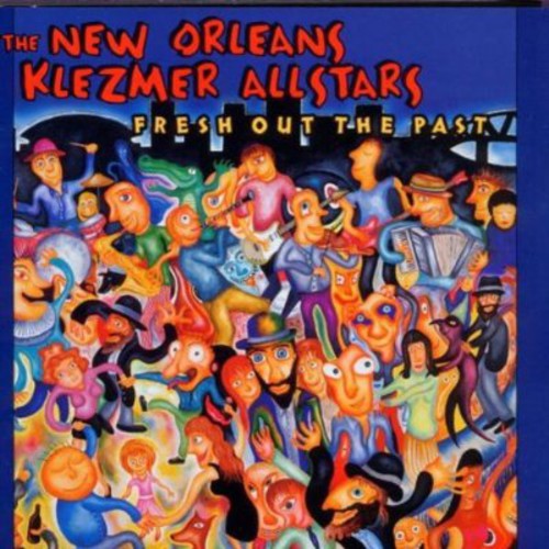 New Orleans Klezmer All Stars: Fresh Out the Past