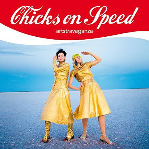 Chicks on Speed: Artstravaganza