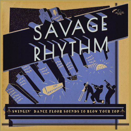 Savage Rhythm: Swingin' Dance Floor Sounds / Var: Savage Rhythm: Swingin' Dance Floor Sounds / Various