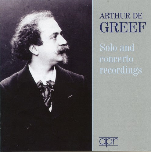 Greef, Arthur De: Solo & Concerto Recordings