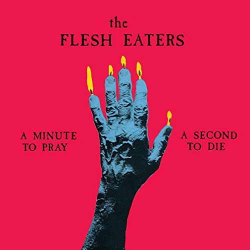 Flesh Eaters: Minute to Pray a Second to Die