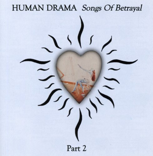 Human Drama: Songs of Betrayal 2