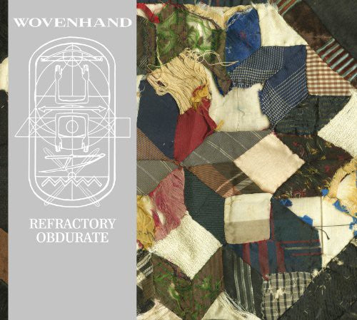 Wovenhand: Refrectory Obdurate