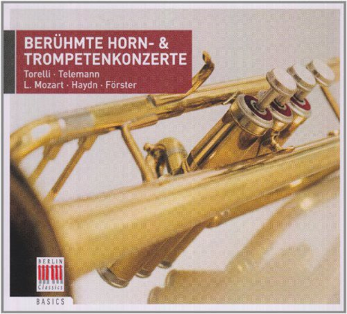 Torelli / Telemann / Mozart: Beruhmte Horn & Trompetenkonzert