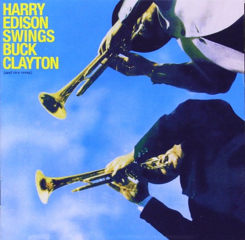 Edison, Harry & Buck Clayton: Harry Edison Swings Buck Clayton