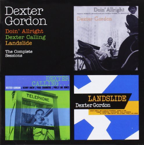 Gordon, Dexter: Doin' Allright + Dexter Calling + Landslide