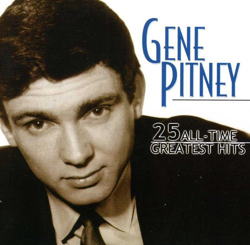 Pitney, Gene: 25 All-Time Greatest Hits