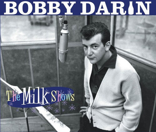 Darin, Bobby: Milk Shows
