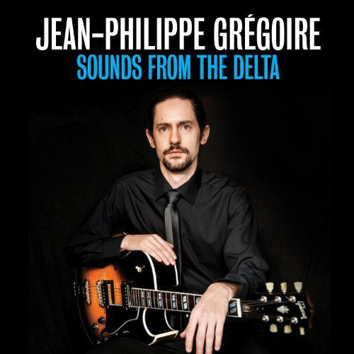 Gregoire / Herbin / Guimbellot / Charlier: Sounds from the Delta