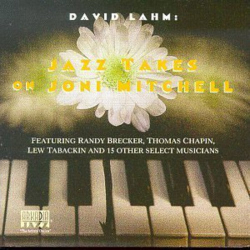 Lahm, David: Jazz Takes on Joni Mitchell