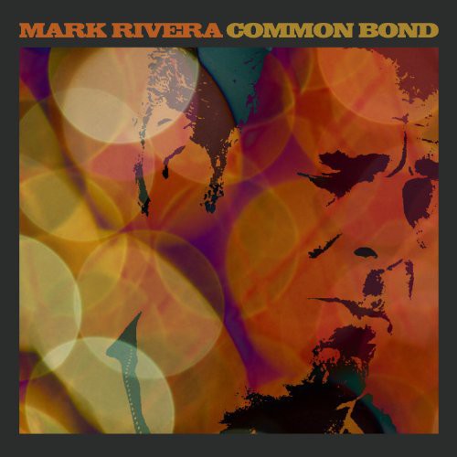 Rivera, Mark: Common Bond