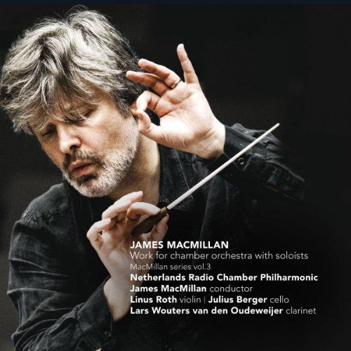 Macmillan / Netherlands Rcp: Works for Chamber Orchestra with Soloists