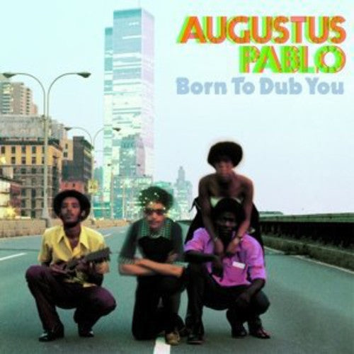 Pablo, Augustus: Born to Dub You