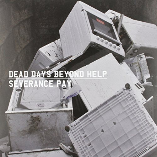 Dead Days Beyond Help: Severance Pay