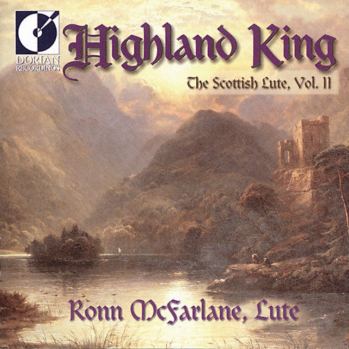 McFarlane, Ronn: Highland King: Scottish Lute 2