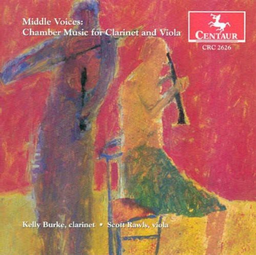 Clarke / Riley / Burke / Rawls / Tollefson / Rose: Middle Voices: Chamber Music for Clarinet & Viola