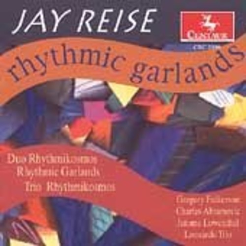 Reise / Leonardo Trio: Rhythmic Garlands & Other Pieces