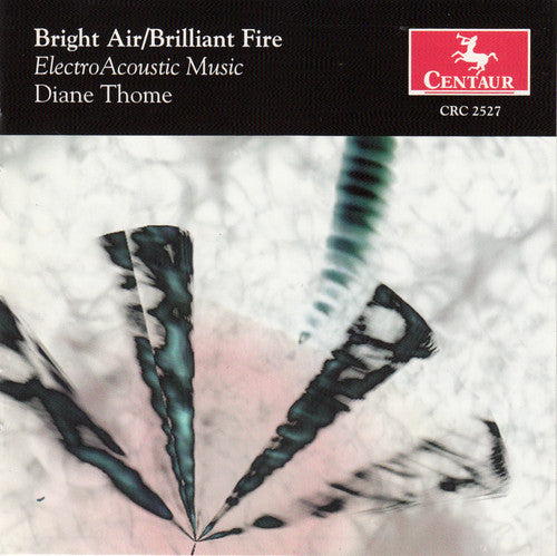 Thome: Bright Air / Brilliant Fire: Electro Acoustic