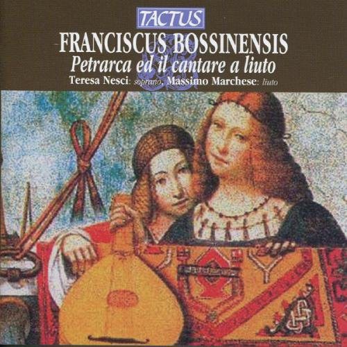 Bossinensis / Nesci / Marchese: Petrarch & Songs for the Lute