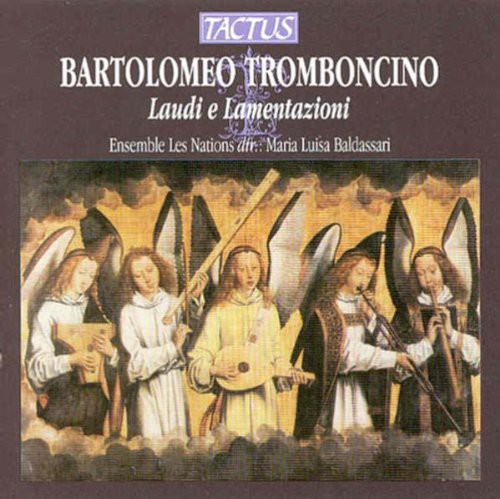 Tromboncino / Ensemble Les Nations: Laudi E Lamentazioni