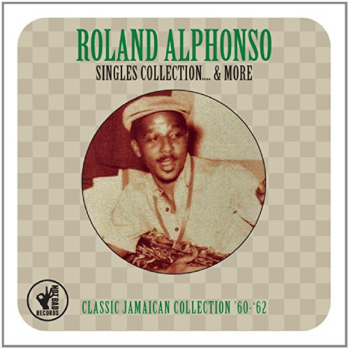 Alphonso, Roland: Singles Collection & More 1960-62