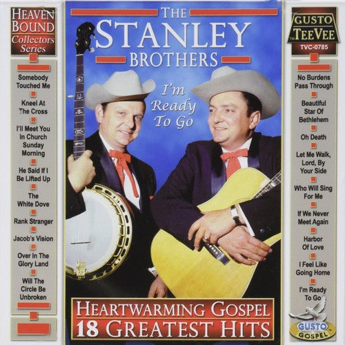 Stanley Brothers: Heartwarming Gospel: 18 Greatest Hits